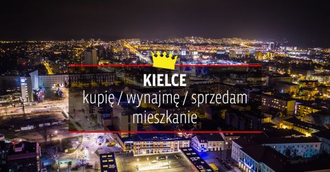Kupię / wynajmę / sprzedam mieszkanie Kielce
